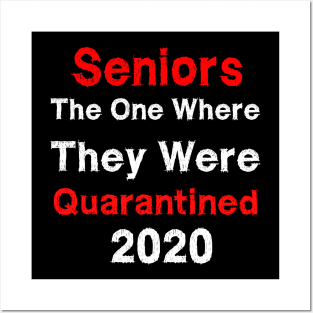 Seniors The One Where They Were Quarantined 2020 - Social Distancing Posters and Art